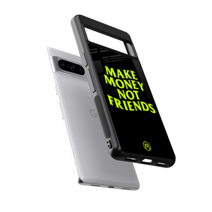 make money not friends back phone cover | glass case for google pixel 8 pro