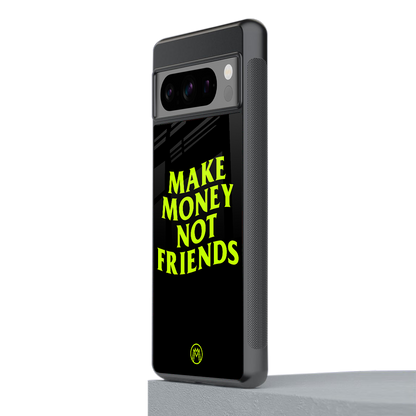 make money not friends back phone cover | glass case for google pixel 8 pro