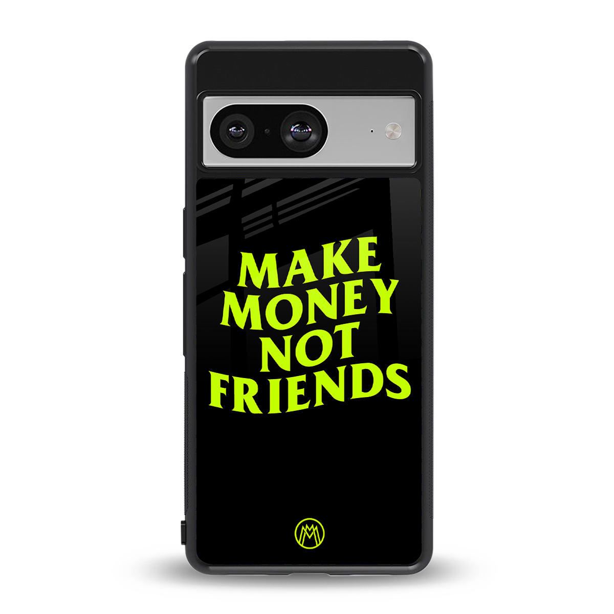 make money not friends back phone cover | glass case for Google Pixel 8