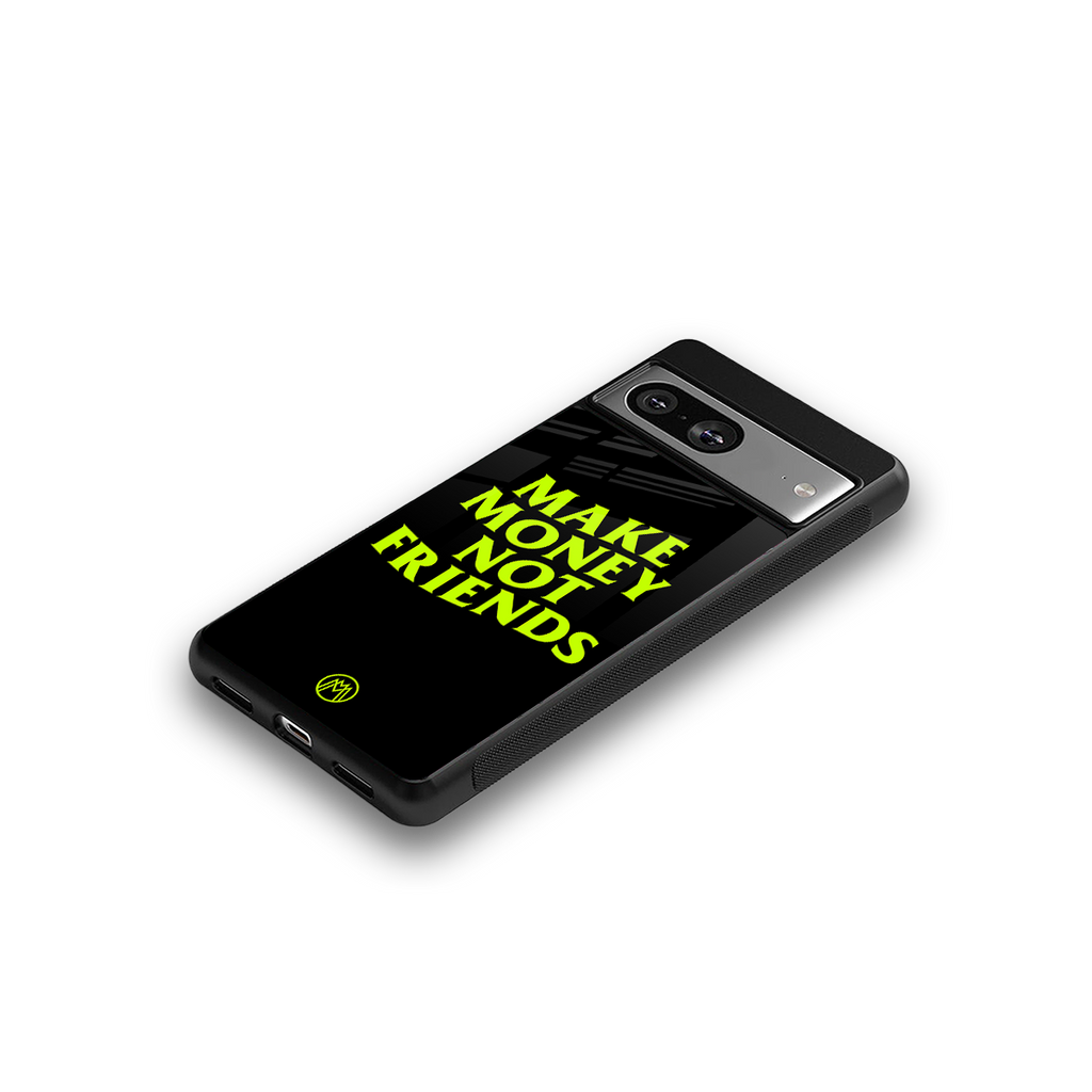 make money not friends back phone cover | glass case for Google Pixel 8