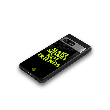 make money not friends back phone cover | glass case for Google Pixel 8