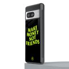 make money not friends back phone cover | glass case for Google Pixel 8
