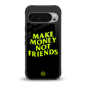 make money not friends back phone cover | glass case for google pixel 9 pro xl