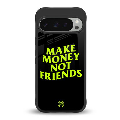 make money not friends back phone cover | glass case for google pixel 9 pro xl