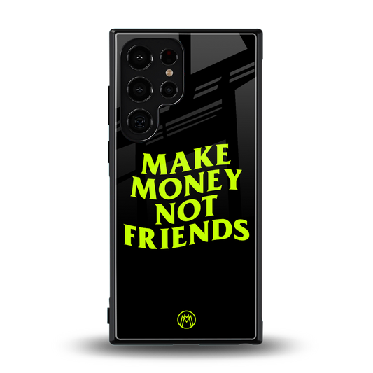 make money not friends back phone cover | glass case for samsung galaxy s24 ultra