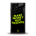 make money not friends back phone cover | glass case for samsung galaxy s23 ultra