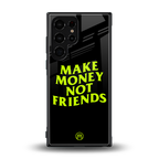 make money not friends back phone cover | glass case for samsung galaxy s23 ultra