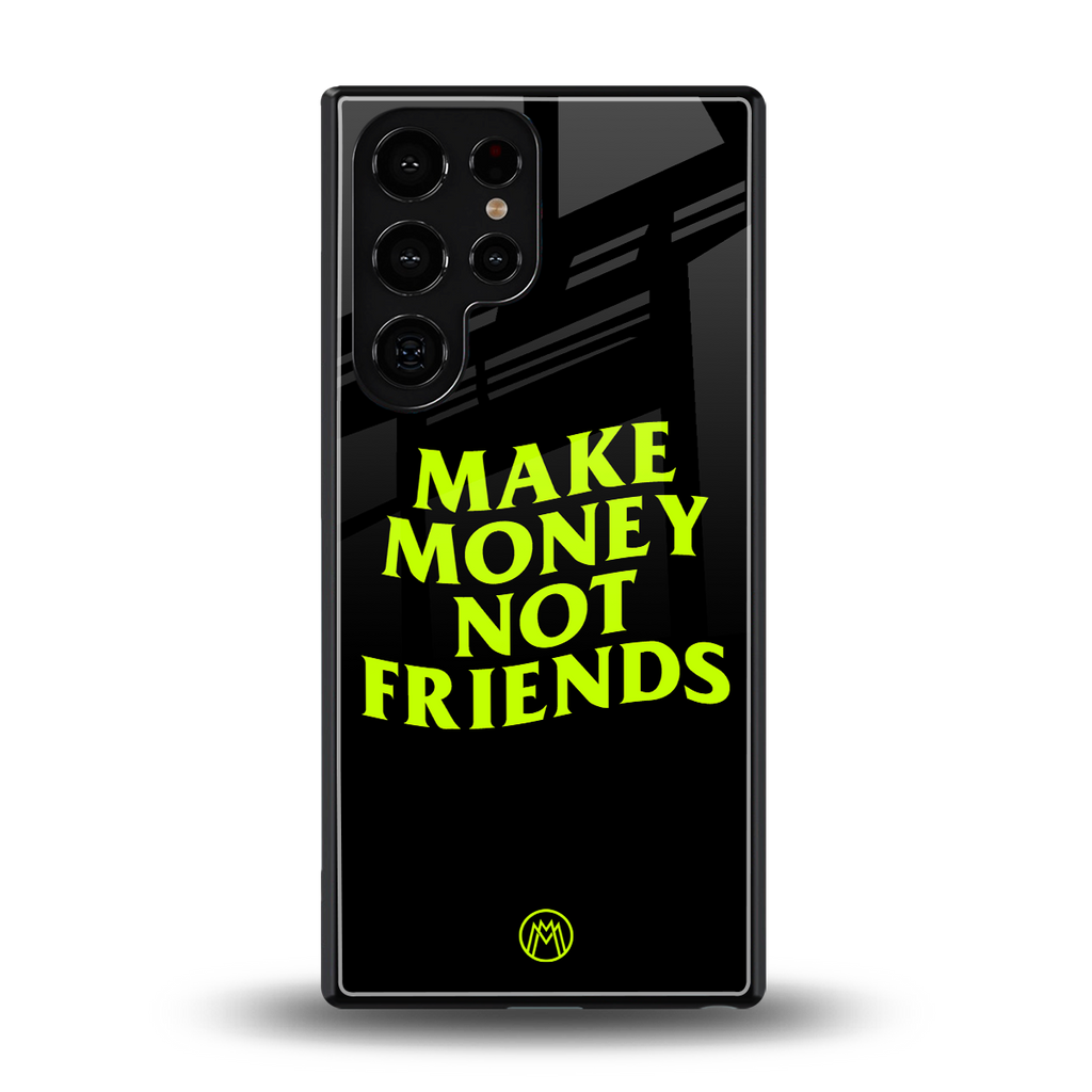 make money not friends back phone cover | glass case for samsung galaxy s25 ultra