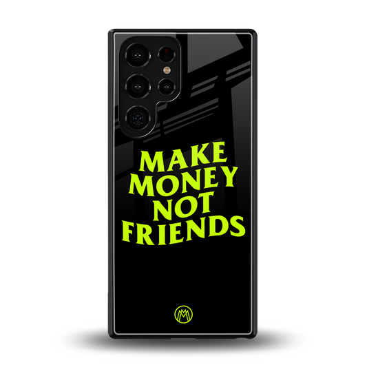 make money not friends back phone cover | glass case for samsung galaxy s25 ultra