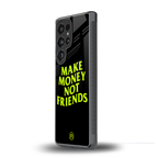 make money not friends back phone cover | glass case for samsung galaxy s25 ultra