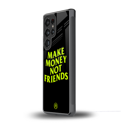 make money not friends back phone cover | glass case for samsung galaxy s25 ultra