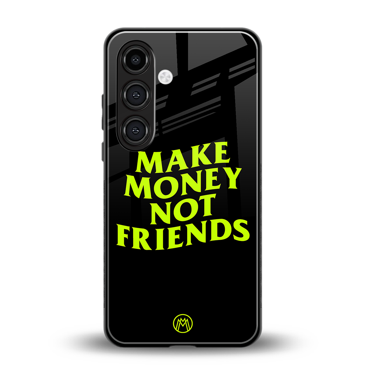 make money not friends back phone cover | glass case for samsung galaxy s24 plus