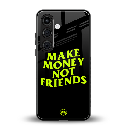 make money not friends back phone cover | glass case for samsung galaxy s24 fe