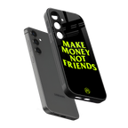 make money not friends back phone cover | glass case for samsung galaxy s24