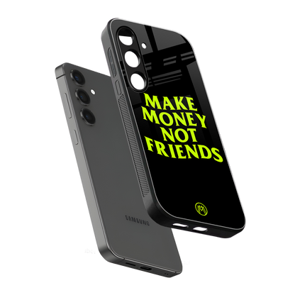 make money not friends back phone cover | glass case for samsung galaxy s24 fe