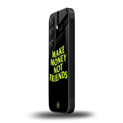 make money not friends back phone cover | glass case for samsung galaxy s24 fe