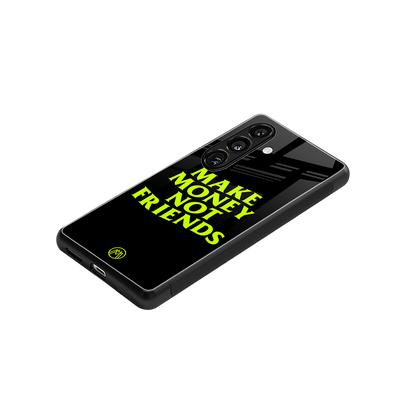 make money not friends back phone cover | glass case for samsung galaxy s23 plus