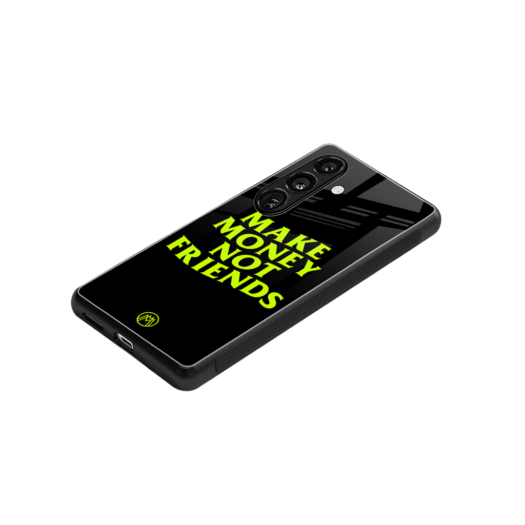 make money not friends back phone cover | glass case for samsung galaxy s25 plus