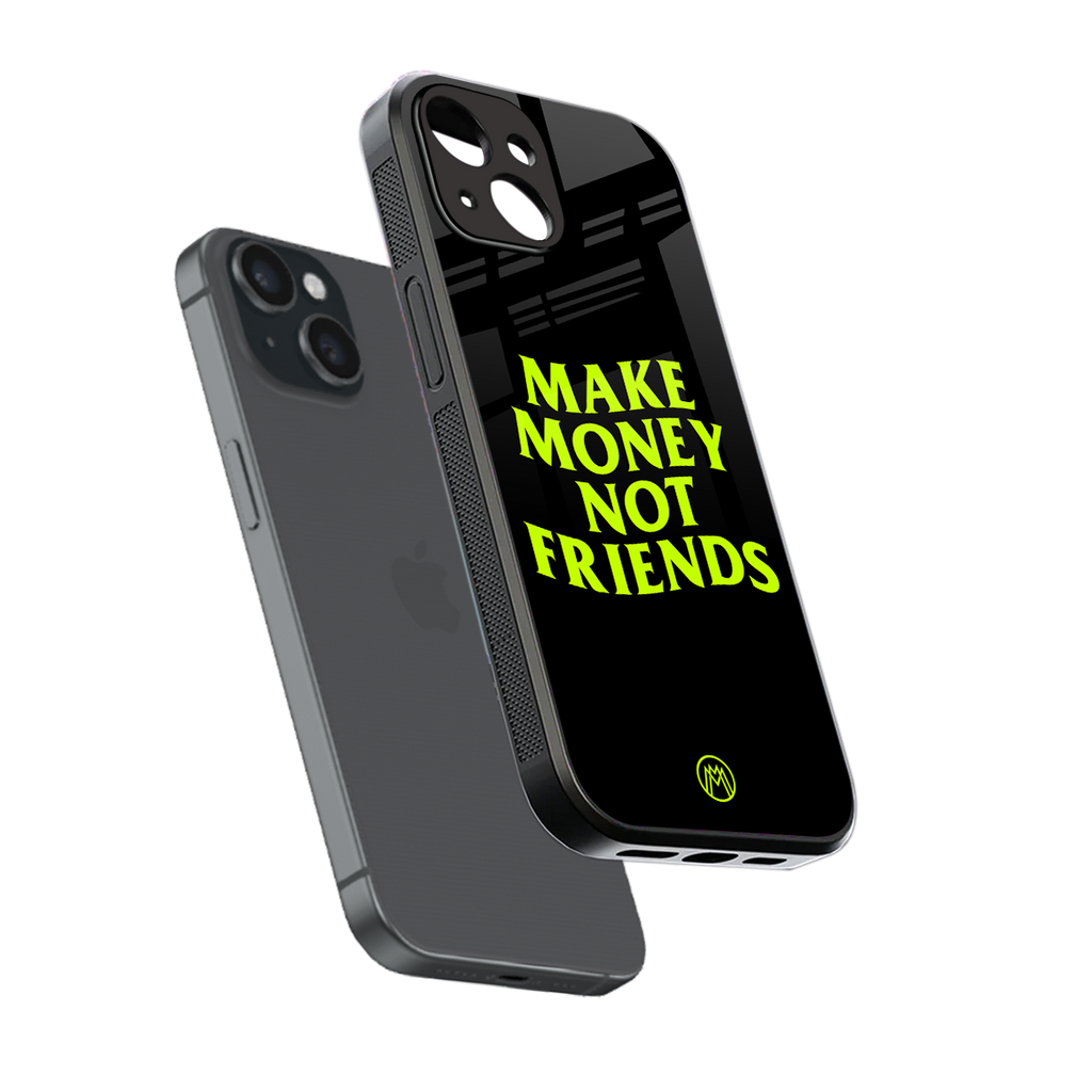 make money not friends back phone cover | glass case for iphone 15