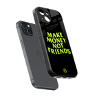 make money not friends back phone cover | glass case for iphone 15