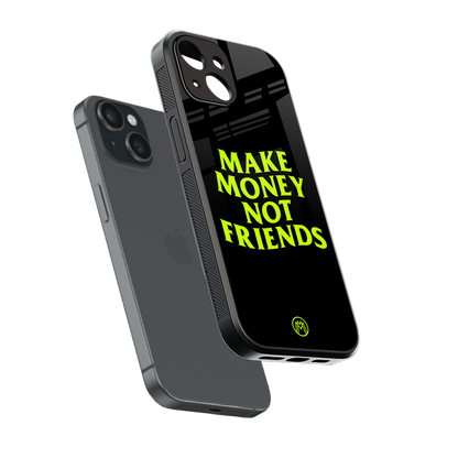 make money not friends back phone cover | glass case for iphone 15