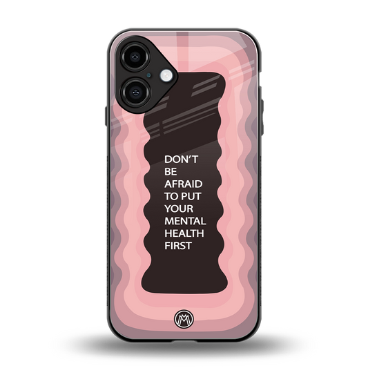 mental health first back phone cover | glass case for iphone 16 plus