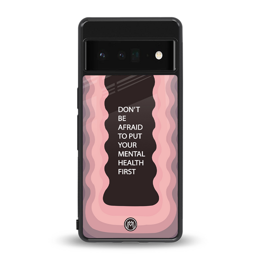 mental health first back phone cover | glass case for google pixel 6 pro