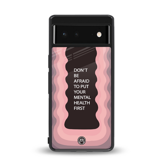 mental health first back phone cover | glass case for Google Pixel 6A