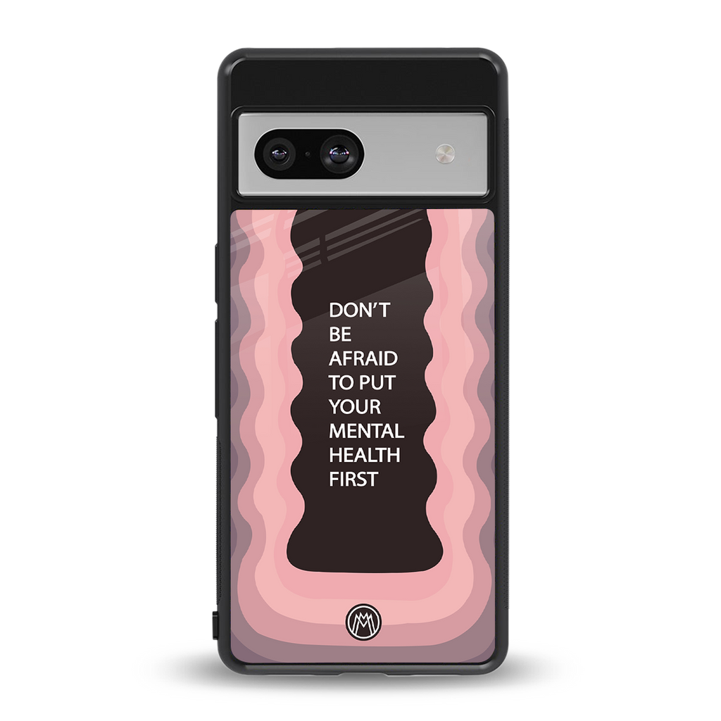 mental health first back phone cover | glass case for Google Pixel 7