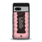 mental health first back phone cover | glass case for Google Pixel 7