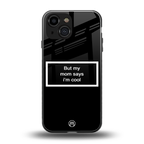 mom says i'm cool black back phone cover | glass case for iphone 13 mini