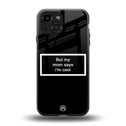 mom says i'm cool black back phone cover | glass case for iphone 13 mini