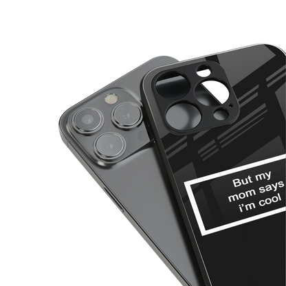 mom says i'm cool black back phone cover | glass case for iphone 14 pro max