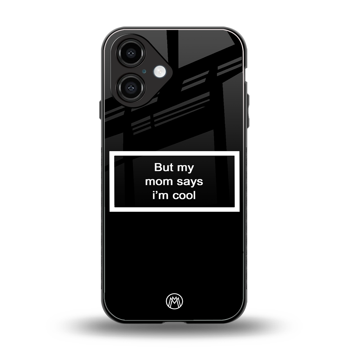 mom says i'm cool black back phone cover | glass case for iphone 16
