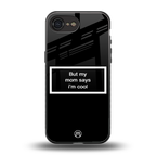 mom says i'm cool black back phone cover | glass case for iphone 16e