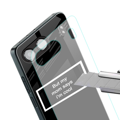 mom says i'm cool black back phone cover | glass case for oneplus nord 4