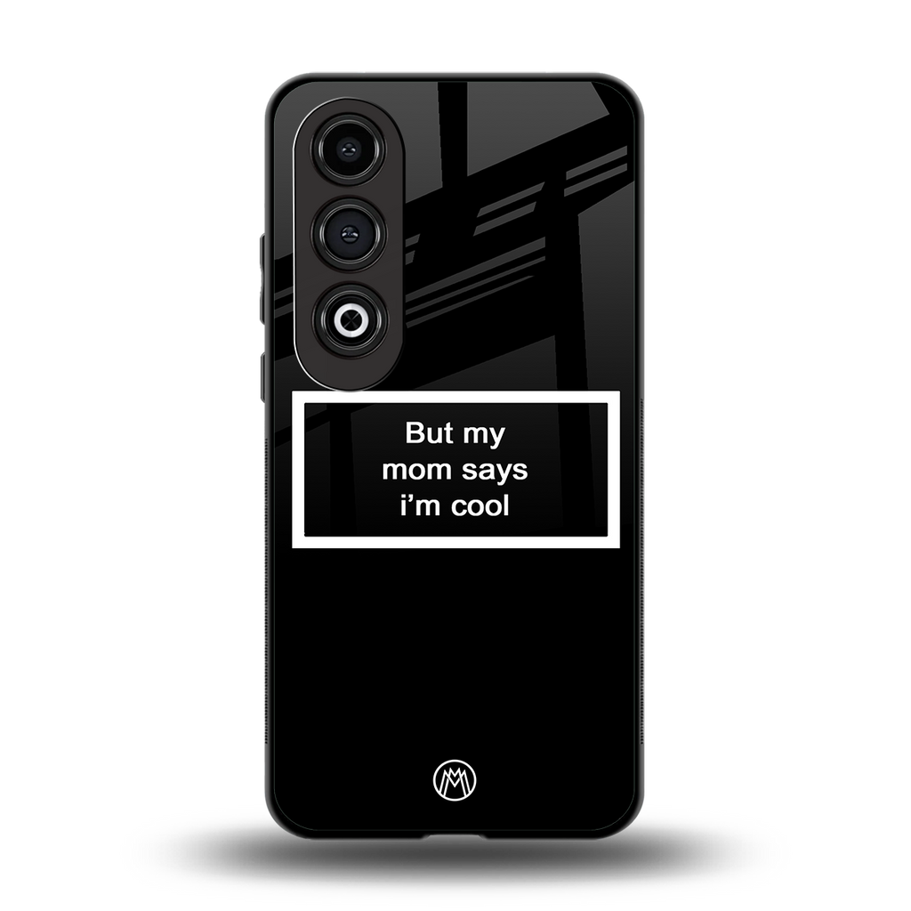 mom says i'm cool black back phone cover | glass case for oneplus nord ce 4