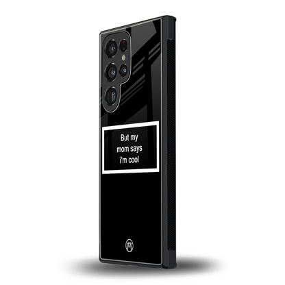 mom says i'm cool black back phone cover | glass case for samsung galaxy s23 ultra