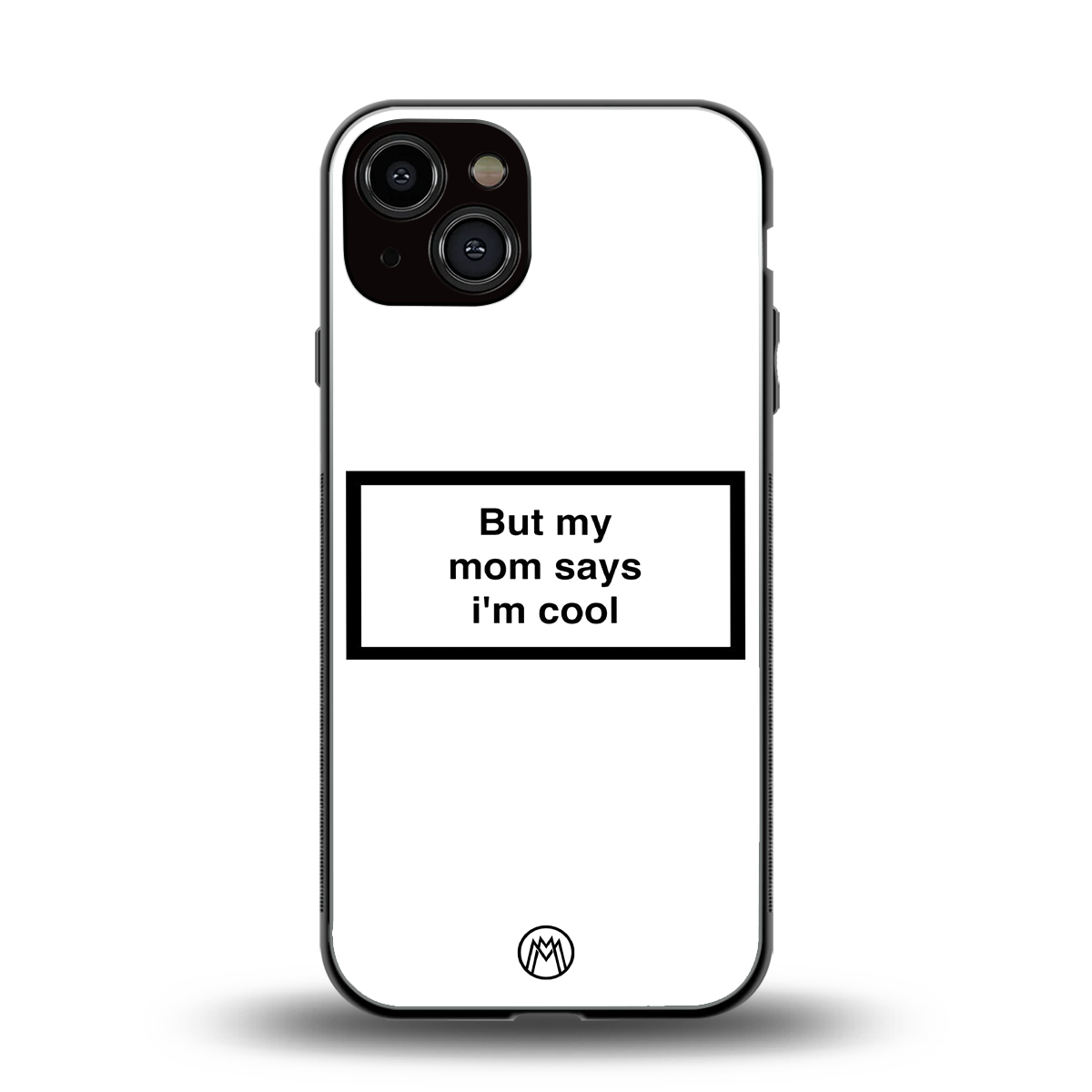 mom says i'm cool white back phone cover | glass case for iphone 13