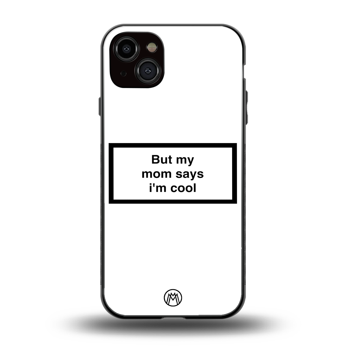 mom says i'm cool white back phone cover | glass case for iphone 14 plus