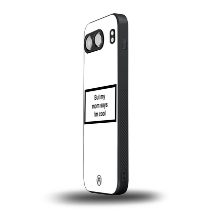 mom says i'm cool white back phone cover | glass case for oneplus nord 4