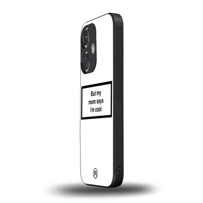 mom says i'm cool white back phone cover | glass case for oneplus nord ce 3