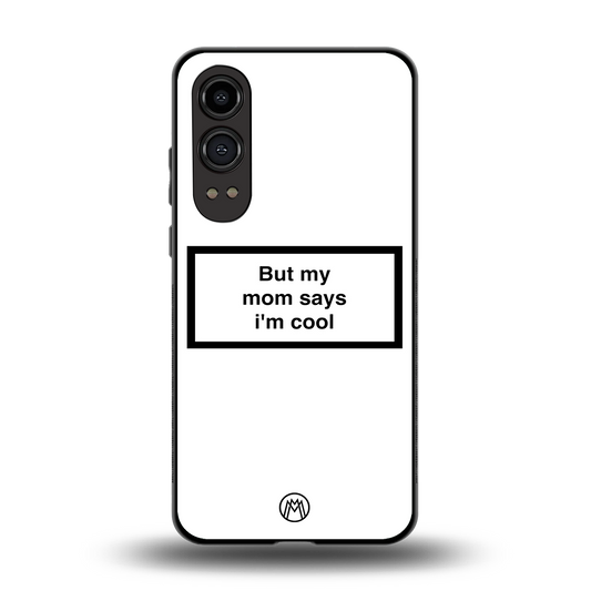 mom says i'm cool white back phone cover | glass case for oneplus nord ce 4 lite