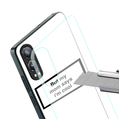 mom says i'm cool white back phone cover | glass case for oneplus nord ce 4 lite