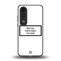 mom says i'm cool white back phone cover | glass case for oneplus nord ce 4