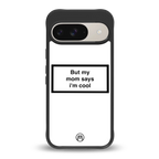 mom says i'm cool white back phone cover | glass case for google pixel 9