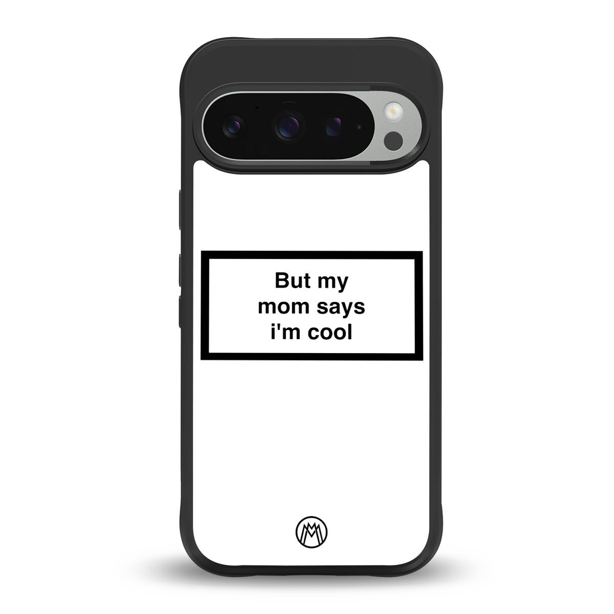 mom says i'm cool white back phone cover | glass case for google pixel 9 pro xl
