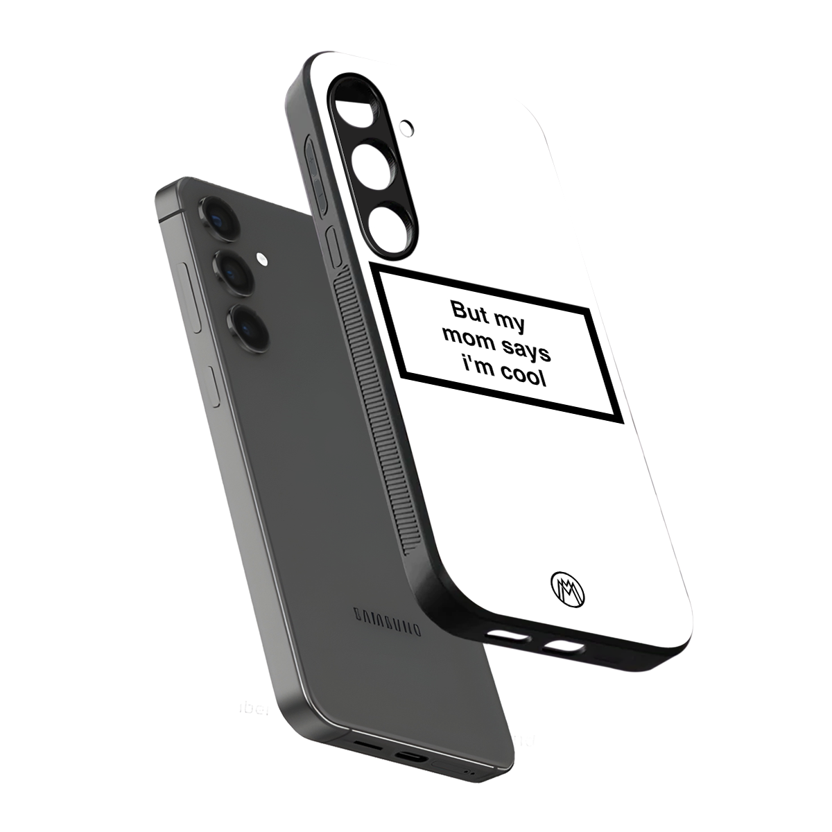 mom says i'm cool white back phone cover | glass case for samsung galaxy s24 plus