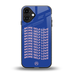 more self love back phone cover | glass case for iphone 16 plus