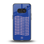 more self love back phone cover | glass case for nothing phone 2a